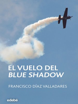 cover image of EL VUELO DEL BLUE SHADOW